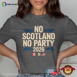 No Scotland No Party 2026 FIFA World Cup Shirts No Scotland No Party 2026 FIFA World Cup Shirts