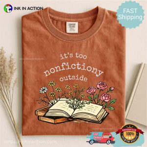 Nonfictiony Outside Floral And Book Introvert Reader Comfort Colors Shirt