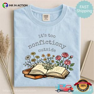 Nonfictiony Outside Floral And Book Introvert Reader Comfort Colors Shirt 2 InkInAction.com
