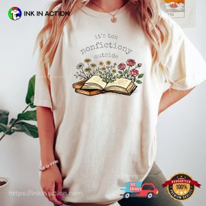 Nonfictiony Outside Floral And Book Introvert Reader Comfort Colors Shirt