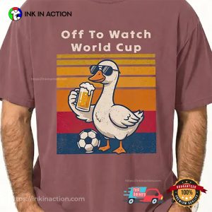 Off To Watch World Cup Funny Goose WC 26 Comfort Colors Tee