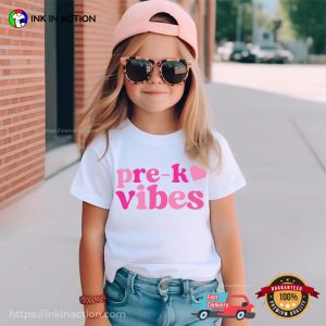 Pre-k Vibes, First Day Of Preschool Girly Shirt
