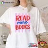 Read More Books Comfort Colors Shirt, Gifts For Bookworms