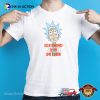 Rick Sanchez Is My Life Coach Humor Graphic Shirt