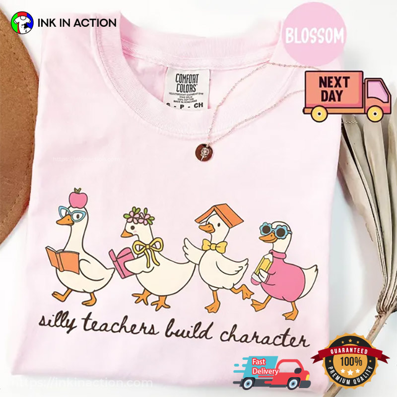 Silly Teachers Build Character, School First Day Goose Teacher Comfort Colors Shirt Silly Teachers Build Character, School First Day Goose Teacher Comfort Colors Shirt