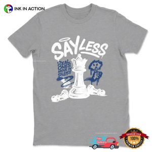 Say Less Real Ones Move In Silence Pro Chess Club Shirts