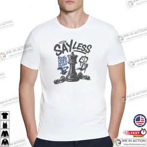 Say Less Real Ones Move In Silence Pro Chess Club Shirts