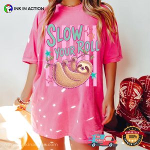 Slow Your Roll Cute Lazy Sloth Graphic Comfort Colors Shirt 1 InkInAction.com