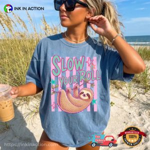 Slow Your Roll Cute Lazy Sloth Graphic Comfort Colors Shirt 2 InkInAction.com