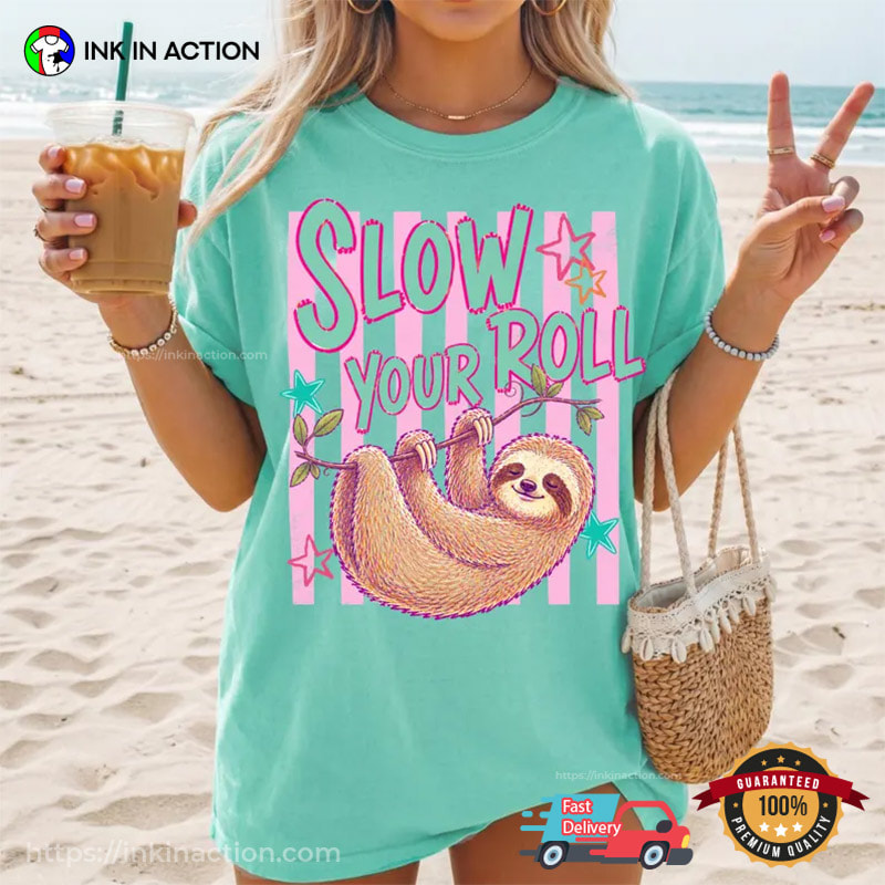 Slow Your Roll Cute Lazy Sloth Graphic Comfort Colors Shirt Slow Your Roll Cute Lazy Sloth Graphic Comfort Colors Shirt