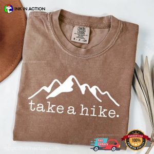 Take A Hike, Funny Hiking Mountain Lover Comfort Colors Shirt