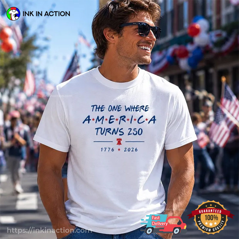The One Where America Turns 250, USA 250 Celebration Comfort Colors Shirt The One Where America Turns 250, USA 250 Celebration Comfort Colors Shirt