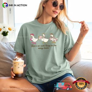 Too Many Books Cute Bookish Goose Comfort Colors Shirt