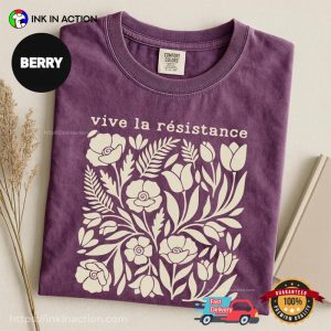 Vive La Resistance Floral Empowering Resist Comfort Colors Shirt