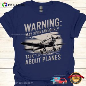 Warning May Spontaneously Talk About Planes Funny aircraft shirts 2 InkInAction.com