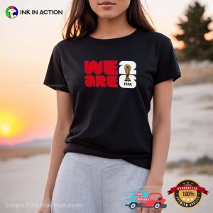 We Are FIFA World Cup 2026 Fan Shirt