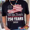We The People America 250 Years Comfort Colors Shirt