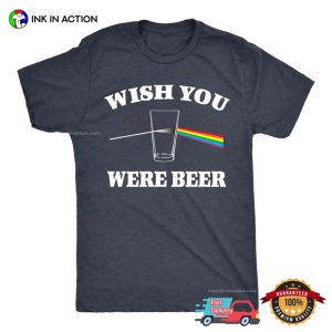 Wish You Were Beer Parody Beer Drinking Day Shirt