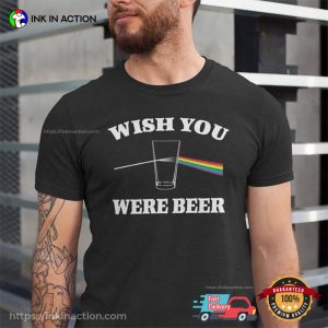 Wish You Were Beer Parody beer drinking day Shirt 3 InkInAction.com