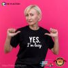 Yes I’m Lazy Funny Lazy Person Sayings Shirt