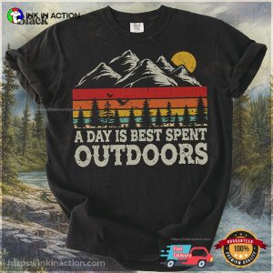 A Day Is Best Spent Outdoors Hiking Shirt