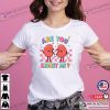 Are You Kidney Me Cute Nephrology Nurse Shirts