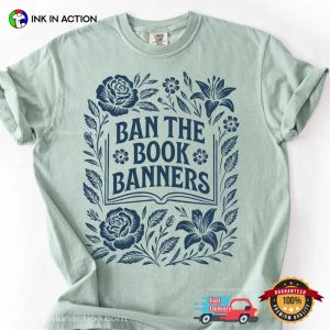 Ban The Book Banners, Floral And Book Comfort Colors Shirt 3 InkInAction.com