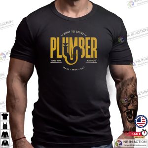 Built To Solve Plumber, Plumber Pride Gift Shirt Built To Solve Plumber, Plumber Pride Gift Shirt