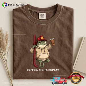 Coffee Fight Repeat Funny Firefighter Frog Meme Comfort Colors Shirt