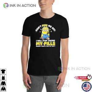 Don’t Piss Me Off Humor Minions Shirt 2 InkInAction.com