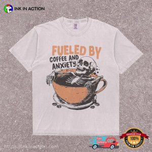 Fueled By Coffee and Anxiety Retro Skeleton Drinking Coffee 1