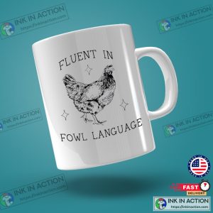 Fluent In Fowl Language Fancy Cup, Gift For Chicken Lovers