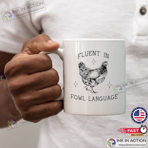 Fluent in Fowl Language Fancy Cup, Gift for Chicken Lovers 3 InkInAction.com