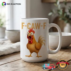 Funny F Caw F Chicken Meme Coffee Mug 3 InkInAction.com