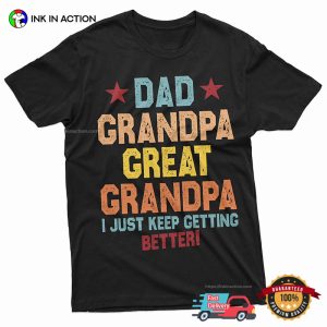 Great Grandpa Just Keep Getting Better Shirt