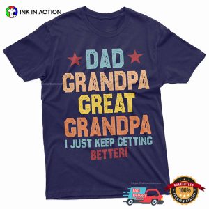Great Grandpa Just Keep Getting Better Shirt 2 InkInAction.com