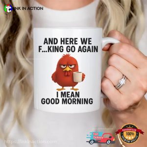 Here We Fucking Go Again Funny Good Morning Chicken Meme Mug
