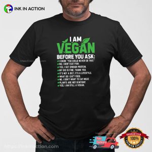 I Am Vegan Before You Funny Vegan Saying Shirt