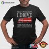 I Drive Wee Woo Truck Funny Firefighter Gifts Tee