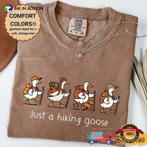 Just A Hiking Goose, Hiking Outfits​ Comfort Colors Shirt