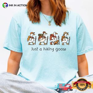 Just A Hiking Goose, Hiking Outfits​ Comfort Colors Shirt
