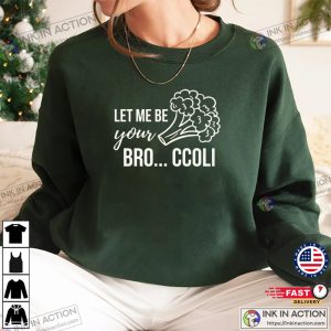 Let Me Be Your Bro… ccoli Funny Vegetarian Couple Shirt