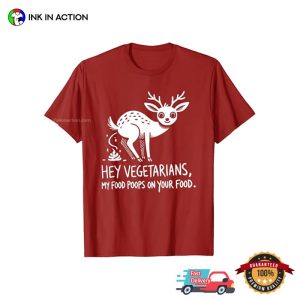 My Food Poops On Your Food Funny Anti Vegetarian Shirt