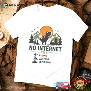 No Internet Dinosaur Cute Hiking Outfits​ Shirt