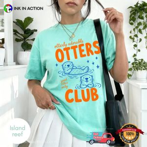 Otterly Adorable Otters Club Comfort Colors Shirt