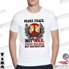 Peace Dove Make Peace Not War Hippie Retro Peace Shirt