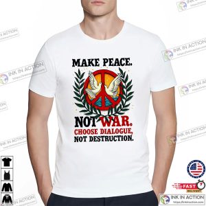 Peace Dove Make Peace Not War Hippie Retro Peace Shirt