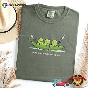 Peas Was Never An Option Cute Vegetarian Gifts Comfort Colors Shirt