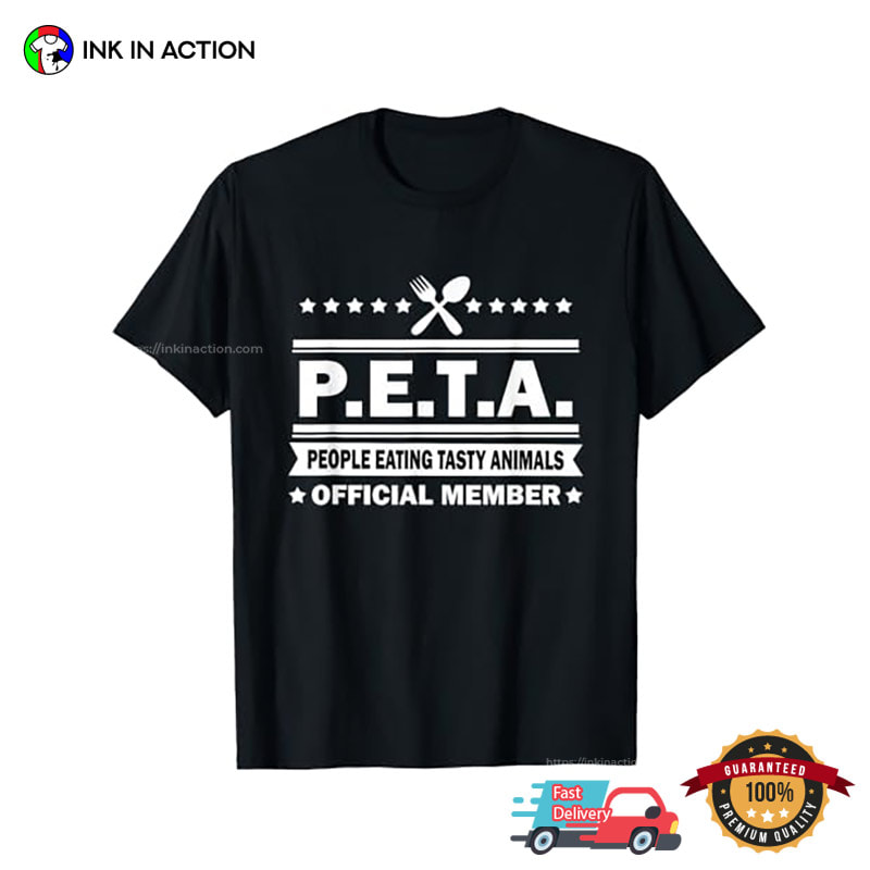 People Eating Tasty Animals PETA Official Member Funny Shirt People Eating Tasty Animals PETA Official Member Funny Shirt