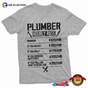 Plumber Hourly Rate, Income Plumber Shirt
